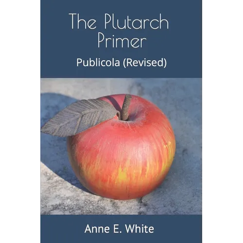The Plutarch Primer: Publicola (Revised)