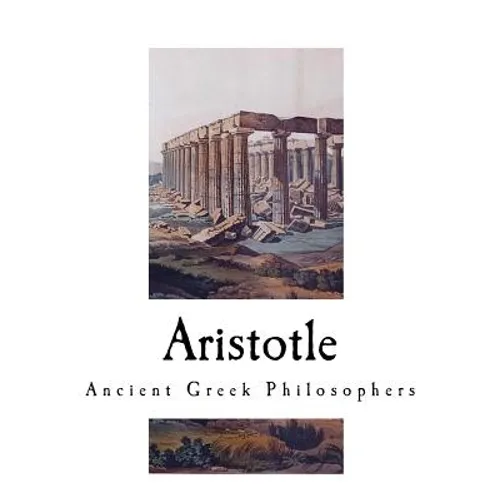 Aristotle: Ancient Greek Philosophers